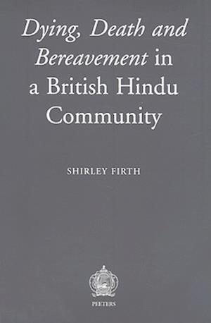 Dying, Death and Bereavement in a British Hindu Community