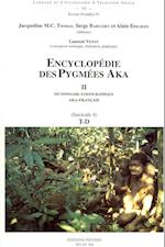 Encyclopedie Des Pygmees Aka II. Dictionnaire Ethnographique Aka-Francais. Fasc. 4, T-D
