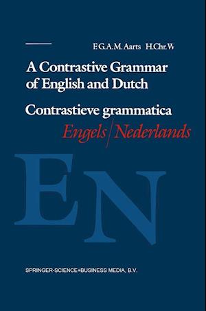 A Contrastive Grammar of English and Dutch / Contrastieve grammatica Engels / Nederlands