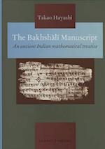 The Bakhsh&#257;l&#299; Manuscript