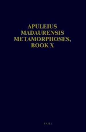 Apuleius Madaurensis Metamorphoses, Book X