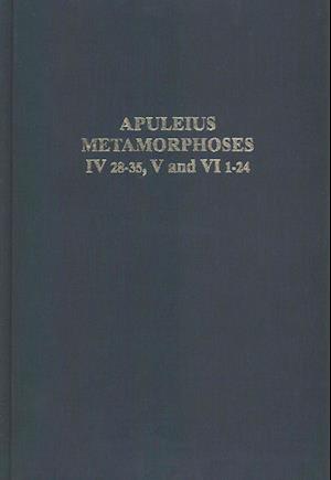 Apuleius Madaurensis Metamorphoses, Books IV 28-35, V and VI 1-24