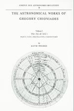 The Astronomical Works of Gregory Chioniades, Part I