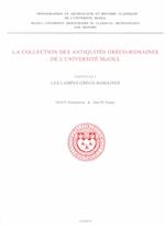 The McGill University Collection of Greek and Roman Antiquities / La Collection Des Antiquite&#769;s Gre&#769;co-Romaines de l'Universite&#769; McGill