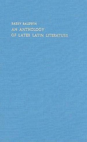 An Anthology of Later Latin Literature