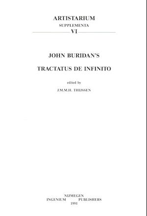 John Buridan's Tractatus de Infinito. Quaestiones Super Libros Physicorum Secundum Ultimam Lecturam, Liber III, Quaestiones 14-19