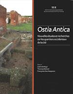 Ostia Antica. Nouvelles Etudes Et Recherces Sur Les Quartiers Occidentaux de la Cite