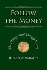 Follow the Money: The Money Trail Through History 