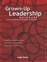 Grown-Up Leadership - Workbook