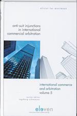 Anti-Suit Injunctions in International Commercial Arbitration