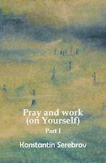 Pray and work  (on Yourself)