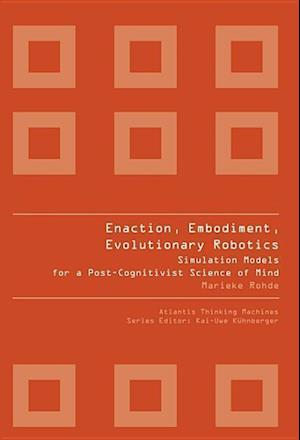 Enaction, Embodiment, Evolutionary Robotics