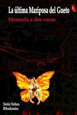 La Ultima Mariposa del Gueto - Memoria a DOS Voces