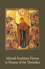 Selected Acathistos Hymns  in Honour of the Theotokos