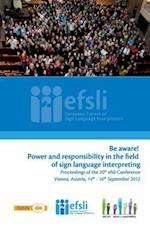 Be Aware! Power and Responsibility in the Field of Sign Language Interpreting