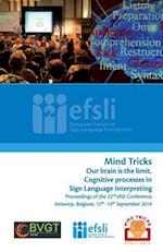 Mind Tricks. Our Brain Is the Limit. Cognitive Processes in Sign Language Interpreting