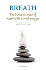 Breath: The inner essence of meditation and prayer 