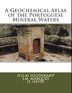 A Geochemical Atlas of the Portuguese Mineral Waters