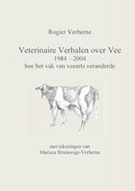 Veterinaire Verhalen Over Vee 1984 - 2004 Hoe Het Vak Van Veearts Veranderde