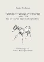 Veterinaire Verhalen Over Paarden 1984 - 2004 Hoe Het Vak Van Paardenarts Veranderde