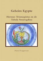 Geheim Egypte Hermes Trismegistus en de Tabula Smaragdina