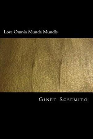 Love Omnia Munda Mundis