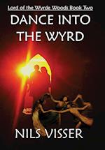 Dance into the Wyrd