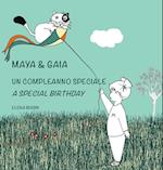 Maya & Gaia, Un compleanno speciale / A special birthday