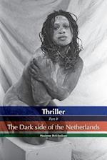 Thriller the Dark side of the Netherlands