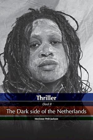 Thriller the Dark Side of the Netherlands