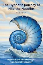 The Hypnotic Journey of Nilo the Nautilus: Hypnosis explained through a transformative journey 