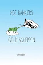 Hoe Bankiers Geld Scheppen