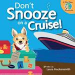 Don't Snooze on a Cruise