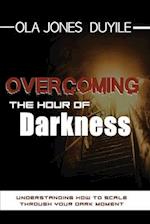 OVERCOMING THE HOURS OF DARKNESS 