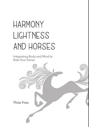 Harmony, Lightness and Horses