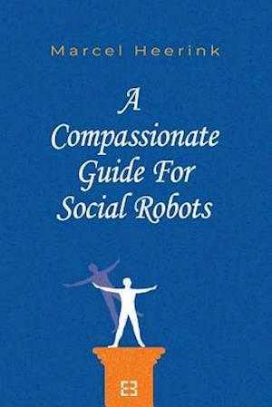 A Compassionate Guide for Social Robots