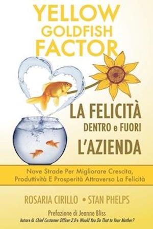 YELLOW GOLDFISH - LA FELICITÀ dentro e fuori l'azienda