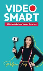 Video Smart: Make smartphone videos like a pro 