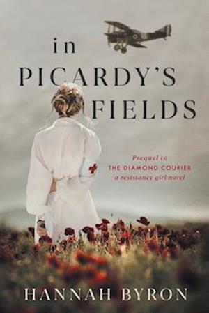 In Picardy's Fields: Prequel to The Diamond Courier