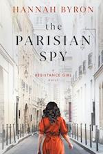 The Parisian Spy: Absolutely Heartbreaking and Gripping WW2 Love Story 