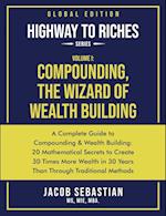 COMPOUNDING, THE WIZARD OF WEALTH BUILDING: A Complete Guide to Compounding and Wealth Building 