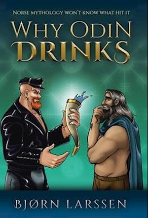 Why Odin Drinks: Humorous Norse Mythology Retelling