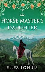 The Horse Master's Daughter : A Novel