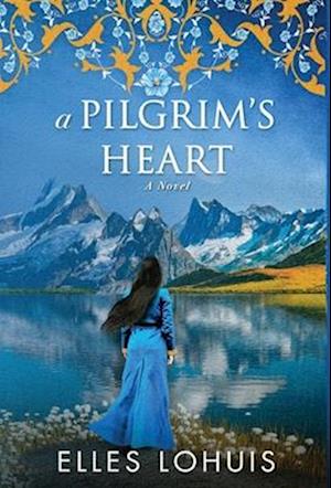 A Pilgrim's Heart: A Novel