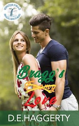 Bragg's Love: a grumpy sunshine enemies to lovers small town romantic comedy