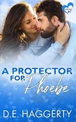 A Protector for Phoebe: an opposites attract romantic comedy 