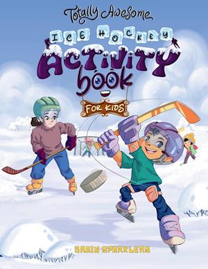 Totally Awesome Ice Hockey Activity Book for Kids