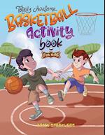 Totally Awesome Basketball Activity Book for Kids