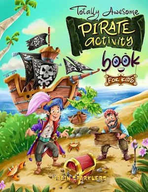 Totally Awesome Pirate Activity Book for Kids