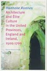 Architecture and Elite Culture in the United Provinces, England and Ireland, 1500-1700